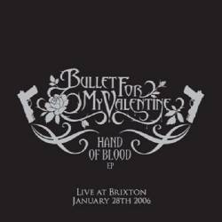 Bullet For My Valentine : Hand of Blood EP - Live at Brixton